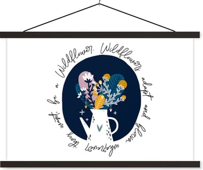 Posterhanger incl. Poster 60x40 cm - Schoolplaat - Quotes - Wildflowers adapt and bloom wherever they want, be a Wildflower - Spreuken - Textielposter - Zwarte latten