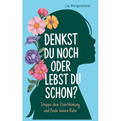 Denkst Du Noch, Oder Lebst Du Schon? - Lia Morgenstern