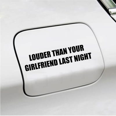 Bumpersticker - Louder Than Your Girlfriend Last Night - 3,5 X 15,2 - Zwart
