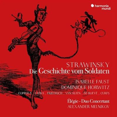 Isabelle Faust, Dominique Horowitz, Lorenzo Coppola, Javier Zafra - Stravinsky: Die Geschichte Vom Soldaten | Élégie | Duo Concertant (CD)