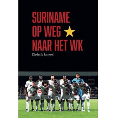 Suriname Op Weg Naar Het Wk - Diederik Samwel