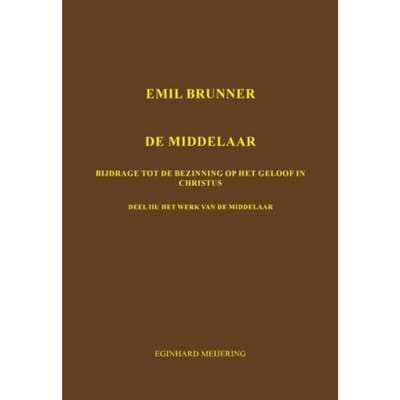 Emil Brunner De Middelaar / 3 - E.P. Meijering