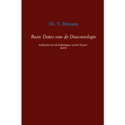 Basic Dates Van De Diaconiologie / Ii - T. Brienen