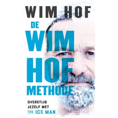 De Wim Hof Methode - Wim Hof