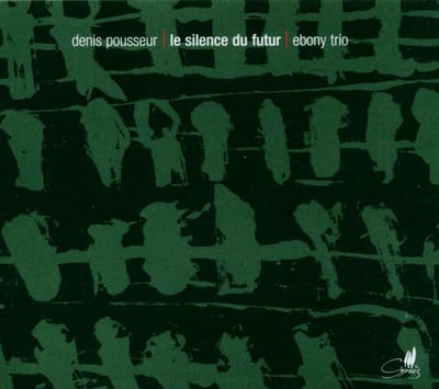 Ebony Trio - Silence Du Futur (CD)