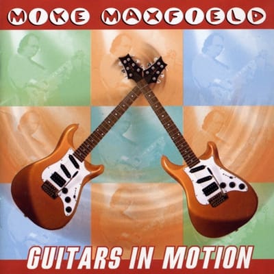 Mike Maxfield - Guitars In Motion (CD)
