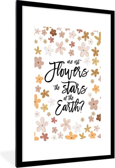 Fotolijst incl. Poster - Spreuken - Quotes - Are not flowers the stars of the earth? - 60x90 cm - Posterlijst