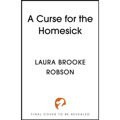 A Curse For The Homesick - Laura Brooke Robson