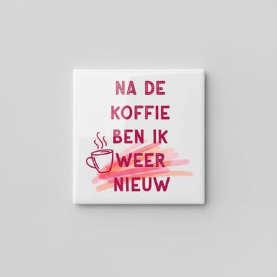 Grappige Koffie Tekst Keramische Tegel – “Na De Koffie Ben Ik Weer Nieuw” – Decoratieve Wandtegel 15×15 cm