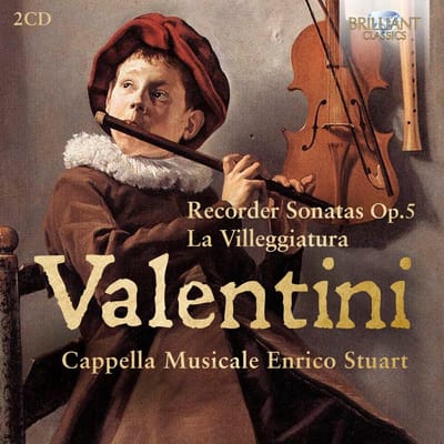 Cappella Musicale Enrico Stuart - Valentini: Recorder Sonatas Op.5 | La Villeggiatura (2 CD)