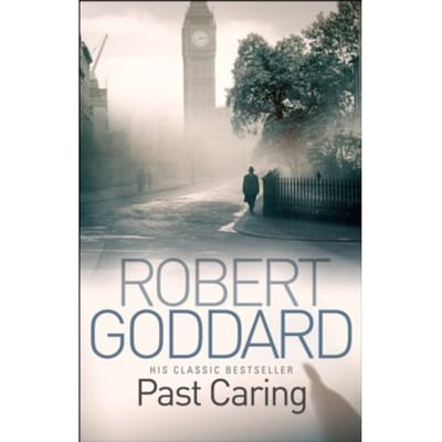 Past Caring - Robert Goddard