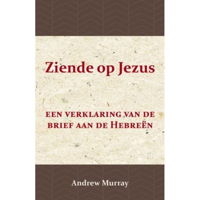 Ziende Op Jezus - Andrew Murray
