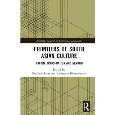 Frontiers Of South Asian Culture - Routledge Research In Postcolonial Literatures