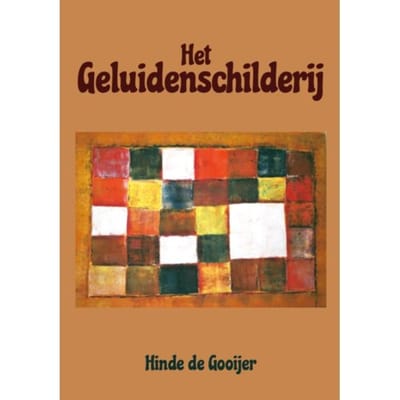 Het Geluidenschilderij - Hinde De Gooijer