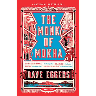 The Monk Of Mokha - Dave Eggers