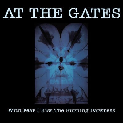 With Fear I Kiss The Burning Darkness - At The Gates