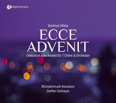 Münstermusik Konstanz, Steffen Schreyer - Winfried Offele: Ecce Advenit Oratorium Zum Advent Für 7 Chöre & Orchestre (2 CD)