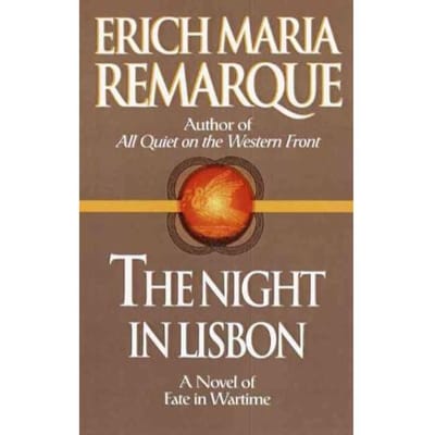 The Night In Lisbon - Erich Maria Remarque