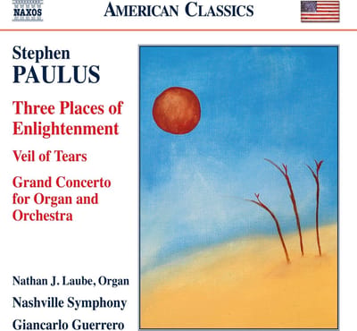 Nashville Symphony Orchestra, Giancarlo Guerrero - Paulus: Three Places Of Enlightenment, Veil Of Tears & Grand Concerto For Organ And Orchestra (CD)