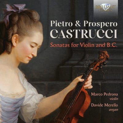 Marco Pedrona - Pietro & Prospero Castrucci: Sonatas for Violin and B.C. (CD)