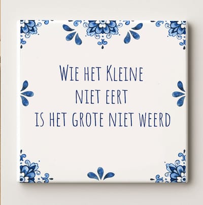 Wie Het Kleine Niet Eert Keramische Tegel 15x15cm – Klassieke Blauwe Delfts Stijl Muurdecoratie – Traditioneel Nederlands Spreekwoord Cadeau voor Thuis