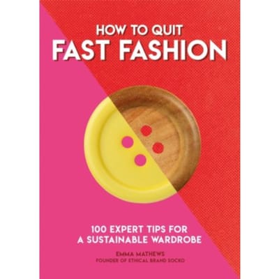 How To Quit Fast Fashion - How To Go... Series - Emma Matthews