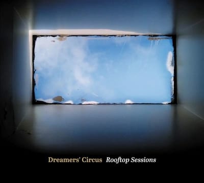 Dreamers' Circus - Rooftop Sessions (CD)
