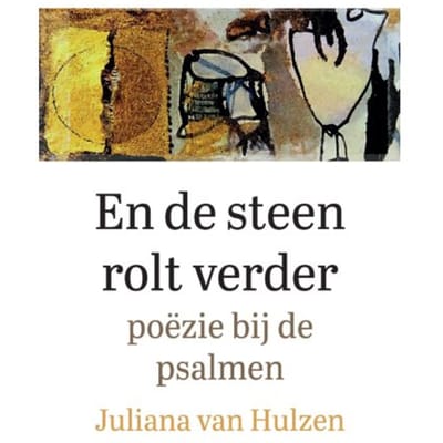 En De Steen Rolt Verder - Juliana van Hulzen