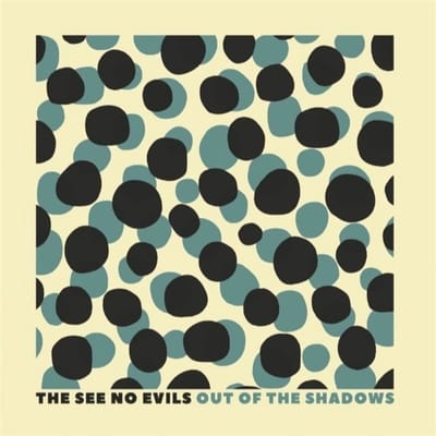 The See No Evils - Out Of The Shadows (LP)