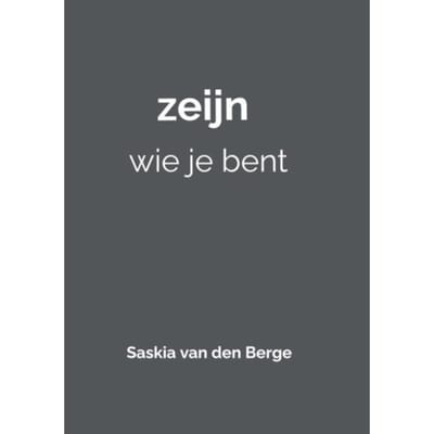 Zeijn Wie Je Bent - Saskia Van den Berge