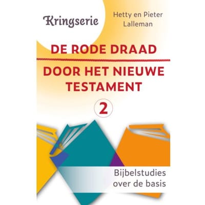 De Rode Draad Door Het Nieuwe Testament 2 - Kringserie - Pieter J. Lalleman