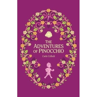 The Adventures Of Pinocchio - The Complete Children's Classics Collection - Collodi, Carlo