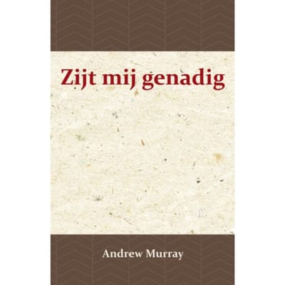 Zijt Mij Genadig - Andrew Murray