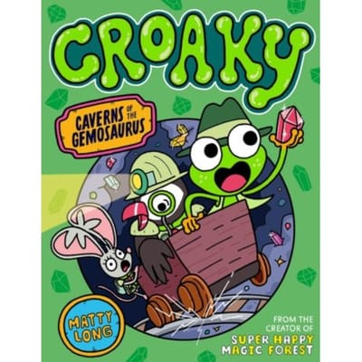 Croaky: Caverns Of The Gemosaurus - Croaky - Matty Long