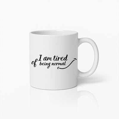 Grappige “I Am Tired of Being Normal” Mok – Motiverende 330 ml Witte Koffiebeker