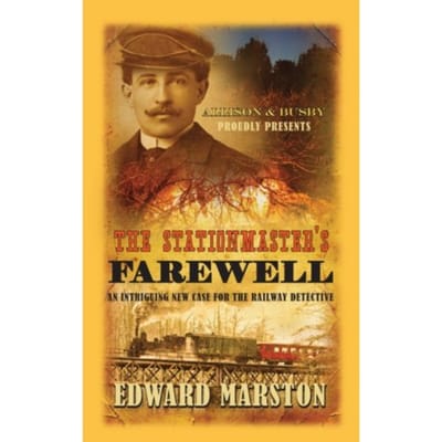 The Stationmaster's Farewell - Railway Detective - Edward Marston