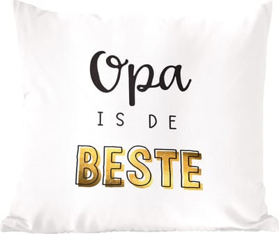 Sierkussens - Kussentjes Woonkamer - 60x60 cm - Quotes - Opa is de beste - Opa - Spreuken