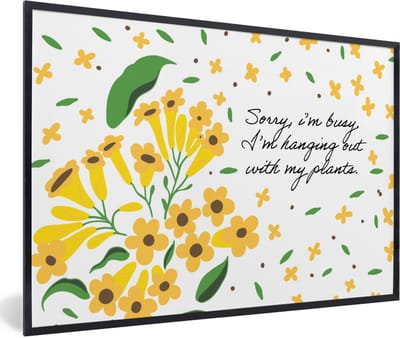 Fotolijst incl. Poster - Quotes - Sorry I'm busy I'm hanging out with my plants - Spreuken - 60x40 cm - Posterlijst