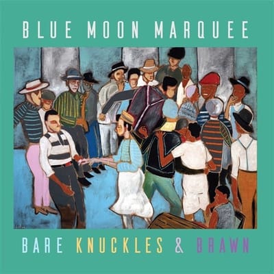 Blue Moon Marquee - Bare Knuckles And Brawn (LP)