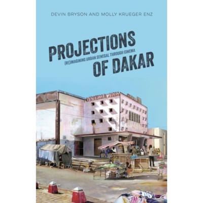 Projections Of Dakar - Research In International Studies, Africa Series - Bryson, Devin
