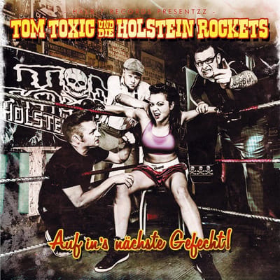 Die Tom Toxic/Holstein Rockets - Auf In's Nächste Gefecht (CD)