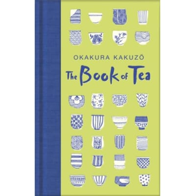 The Book Of Tea - Macmillan Collector's Library - Okakura Kakuzo