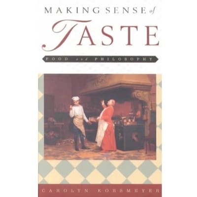 Making Sense Of Taste - Carolyn Korsmeyer