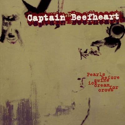 Captain Beefheart - Pearls Before Swine, Ice Cream For