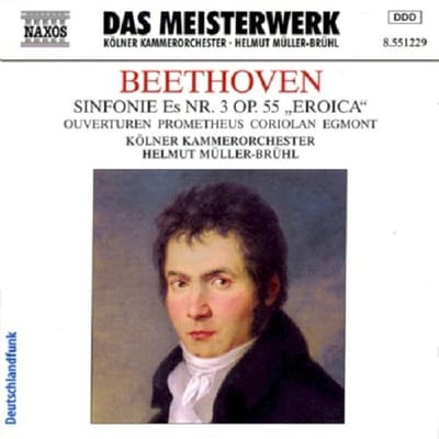 Kölner Kammerorchester, Helmut Müller-Brühl - Beethoven: Sinfonie Es Nr.3 Op.55 „Eroica" | Ouverturen Prometheus Coriolan Egmont (CD)