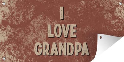 Tuinposter Mannen cadeautjes - Vaderdag - Opa - I love grandpa - Quote - Spreuken - 60x30 cm - Tuindoek