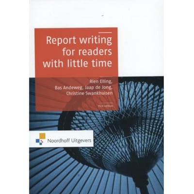 Report Writing For Readers With Little Time - Rien Elling