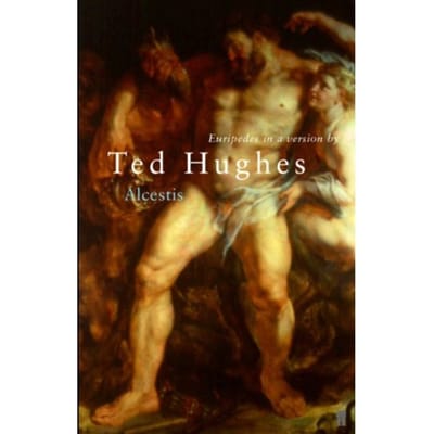 Euripides' Alcestis - Ted Hughes