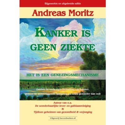 Kanker Is Geen Ziekte - Andreas Moritz