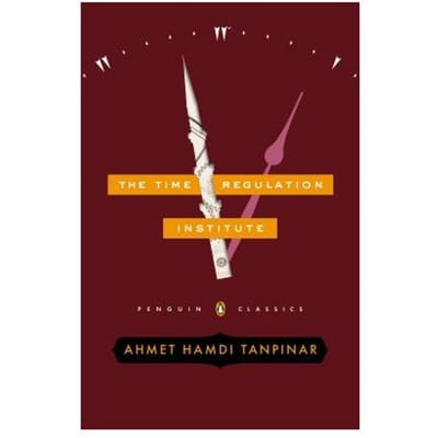 The Time Regulation Institute - Ahmet Hamdi Tanpinar